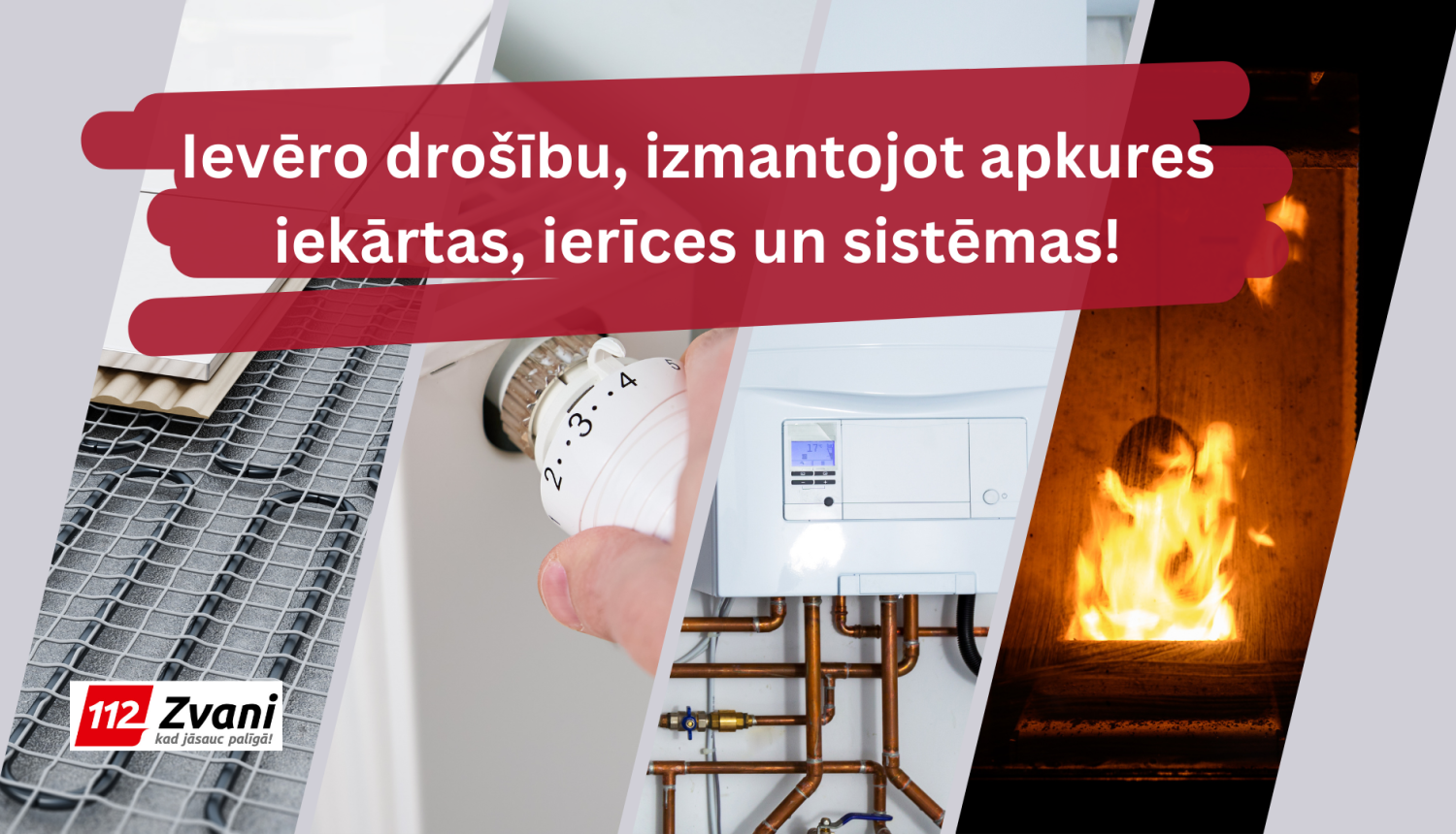 VUGD aicina ievērot drošību, izmantojot apkures iekārtas, ierīces un sistēmas!